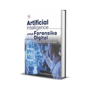 Artificial Intelligence untuk Forensika Digital: Peluang dan Tantangan