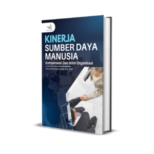 KINERJA SUMBER DAYA MANUSIA: Kompensasi dan Iklim Organisasi