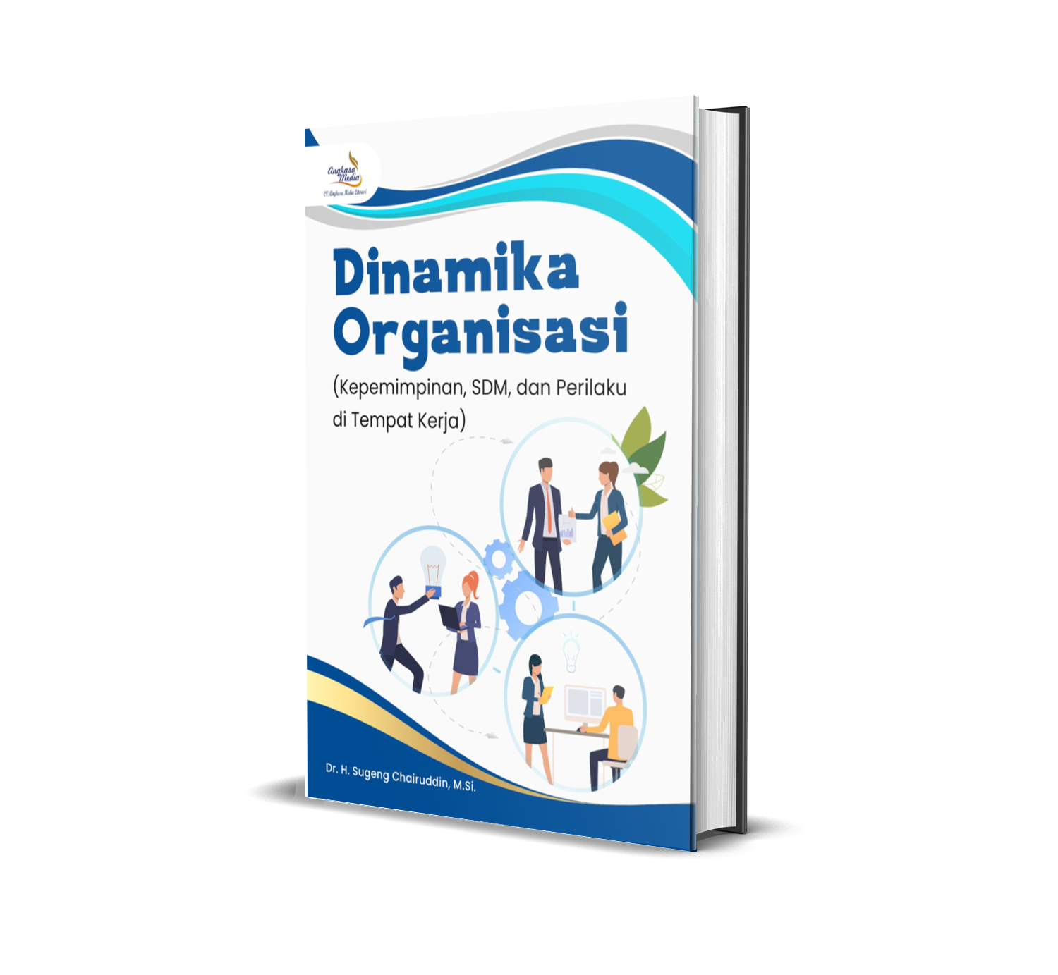 Dinamika Organisasi (Kepemimpinan, SDM, dan Perilaku di Tempat Kerja)