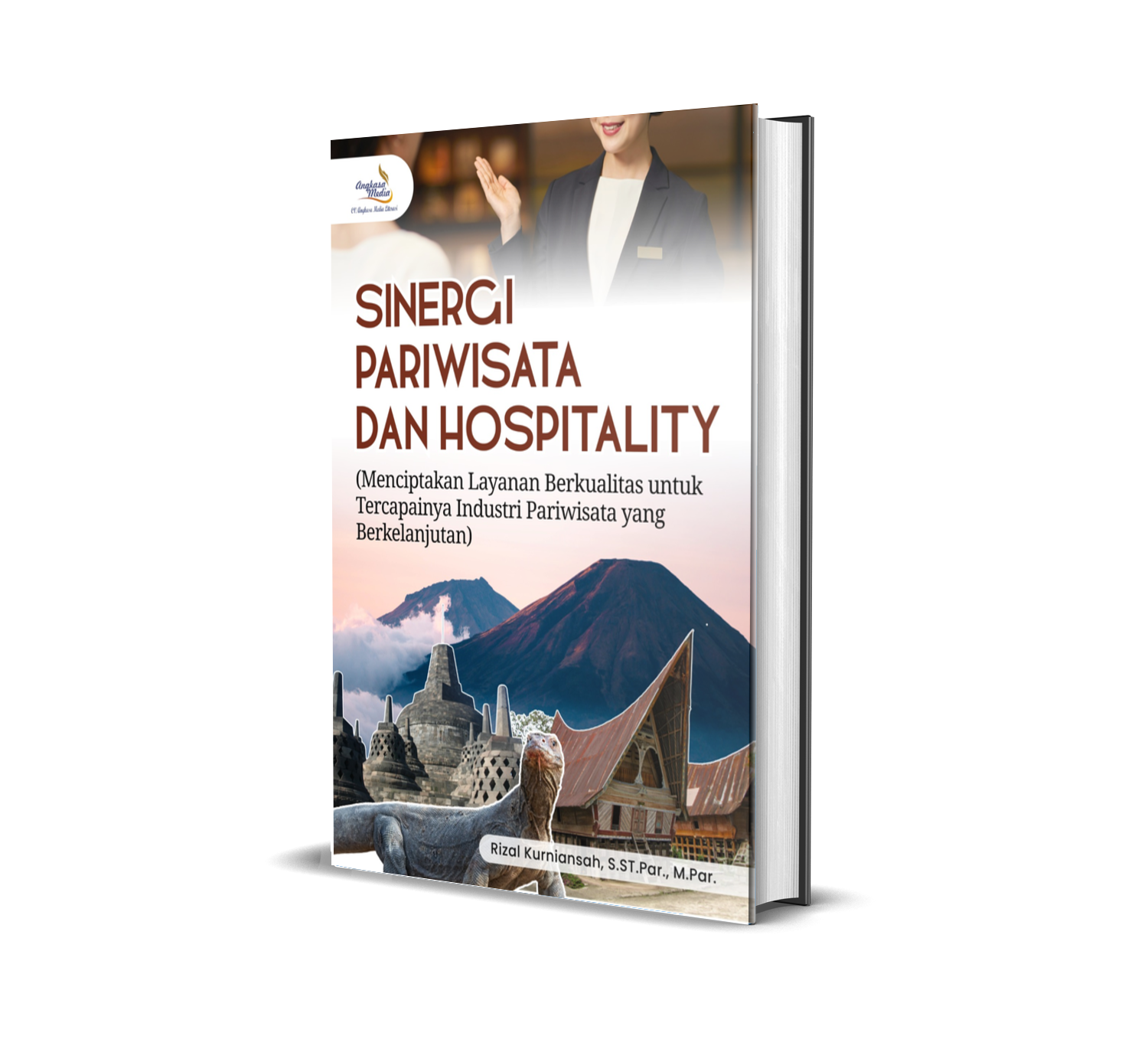 SINERGI PARIWISATA DAN HOSPITALITY (Menciptakan Layanan Berkualitas untuk Tercapainya Industri Pariwisata yang Berkelanjutan)