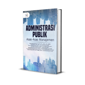 ADMINISTRASI PUBLIK : ASAS ASAS MANAJEMEN