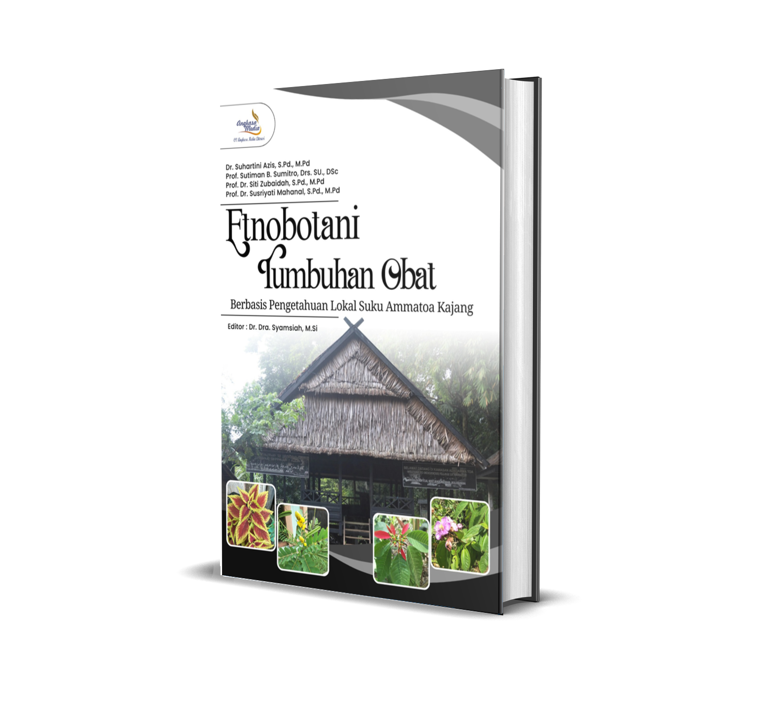 ETNOBOTANI TUMBUHAN OBAT (Berbasis Pengetahuan Lokal Suku Ammatoa Kajang)