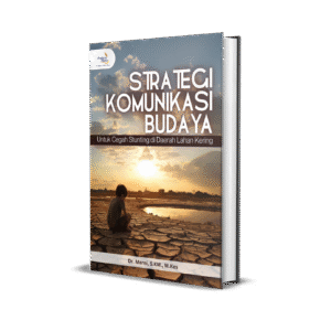 STRATEGI KOMUNIKASI BUDAYA UNTUK CEGAH STUNTING DI DAERAH LAHAN KERING