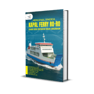 MENGENAL KINERJA KAPAL FERRY RO-RO DARI SISI DESAIN DAN UKURAN