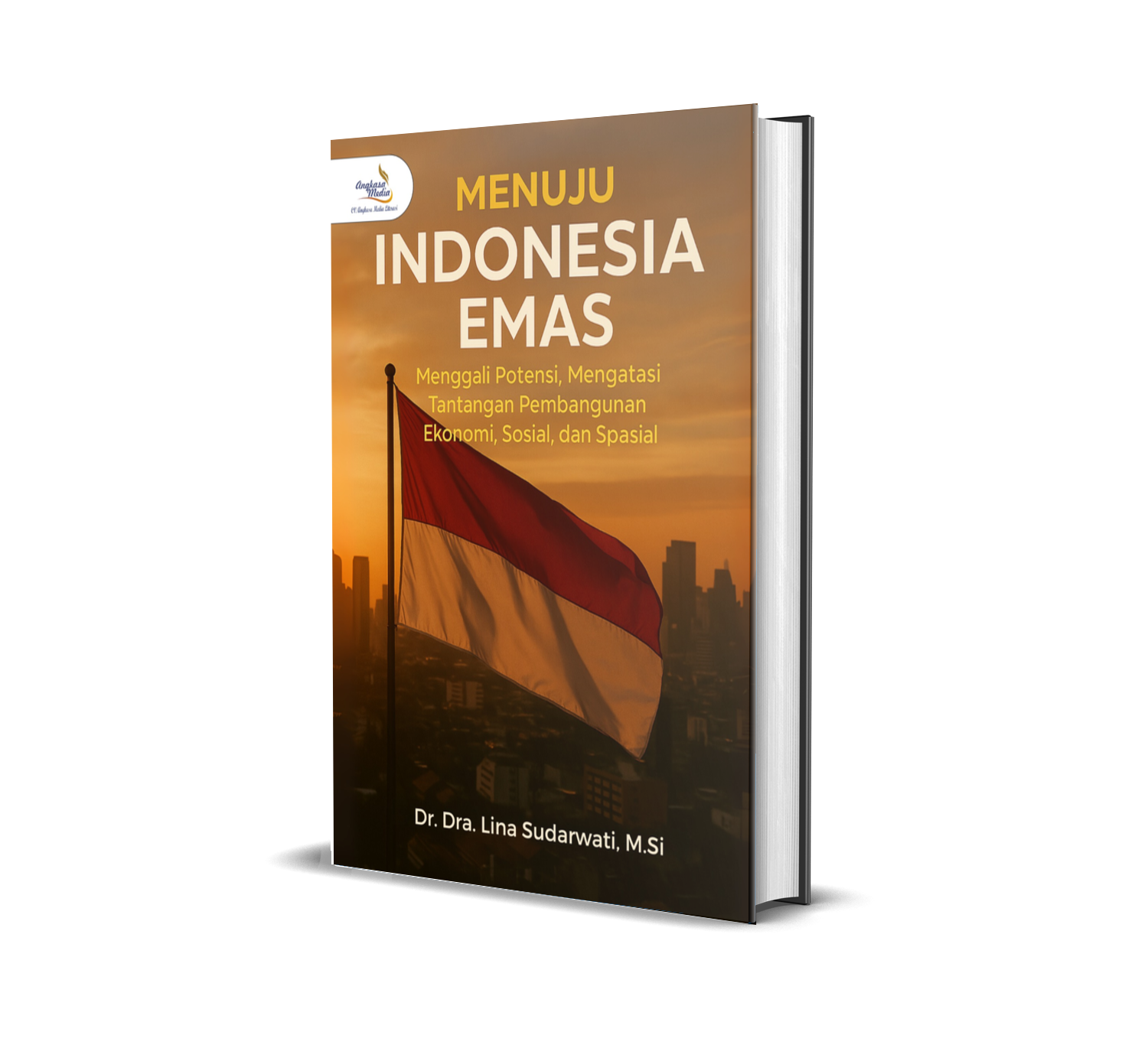 MENUJU INDONESIA EMAS: Menggali Potensi, Mengatasi Tantangan Pembangunan Ekonomi, Sosial, dan Spasial