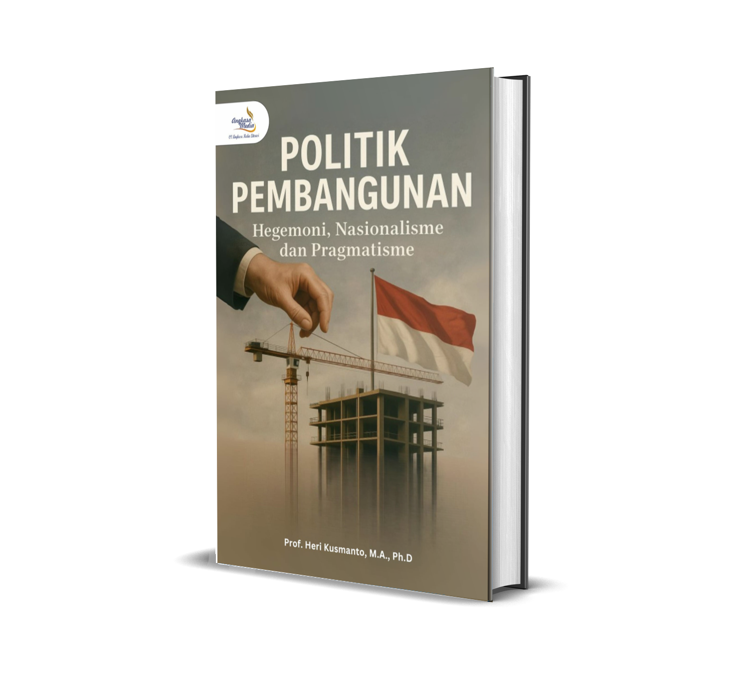 Politik Pembangunan: Hegemoni, Nasionalisme dan Pragmatisme