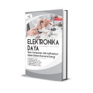 ELEKTRONIKA DAYA (Teori, Komponen, dan Aplikasinya dalam Sistem Konversi Energi)