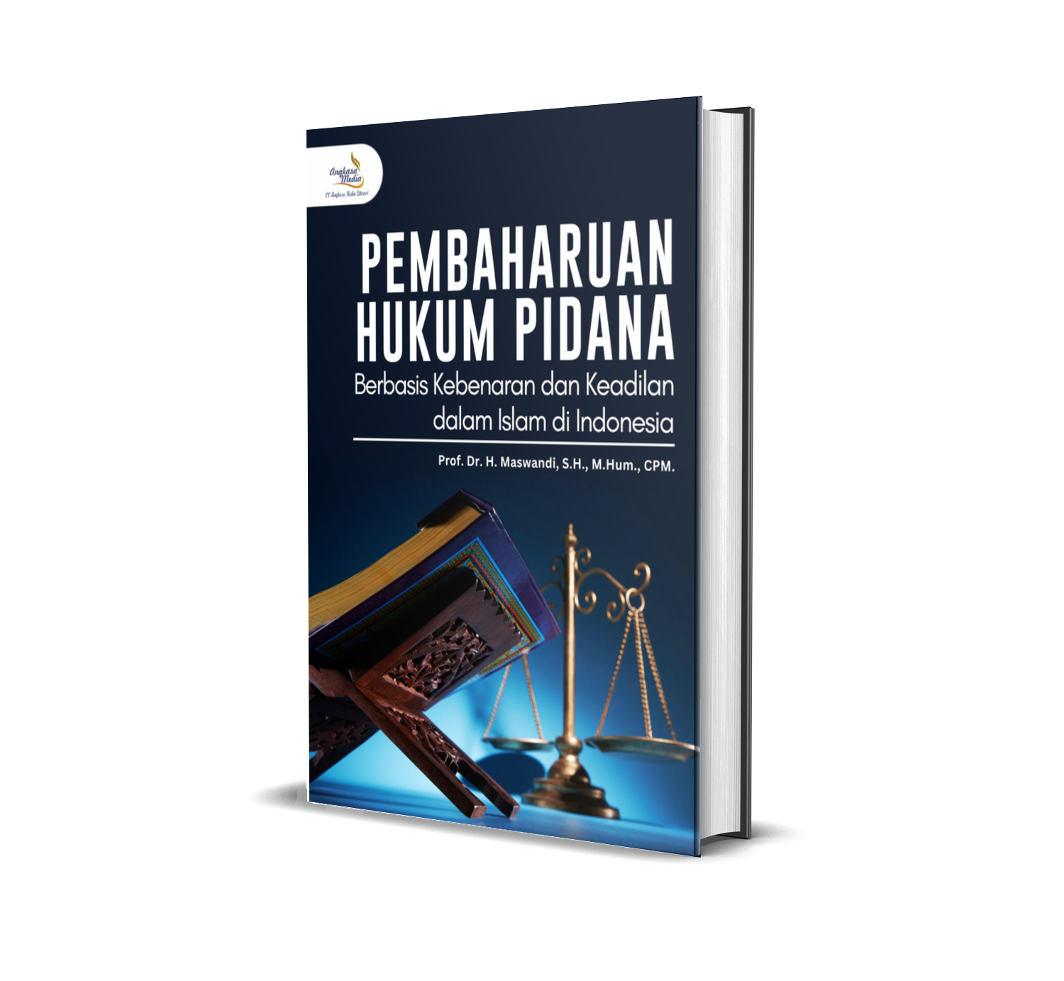 Pembaharuan Hukum Pidana Berbasis Kebenaran dan Keadilan dalam Islam di Indonesia