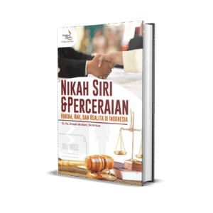 Nikah Siri & Perceraian: Hukum, Hak, dan Realita di Indonesia