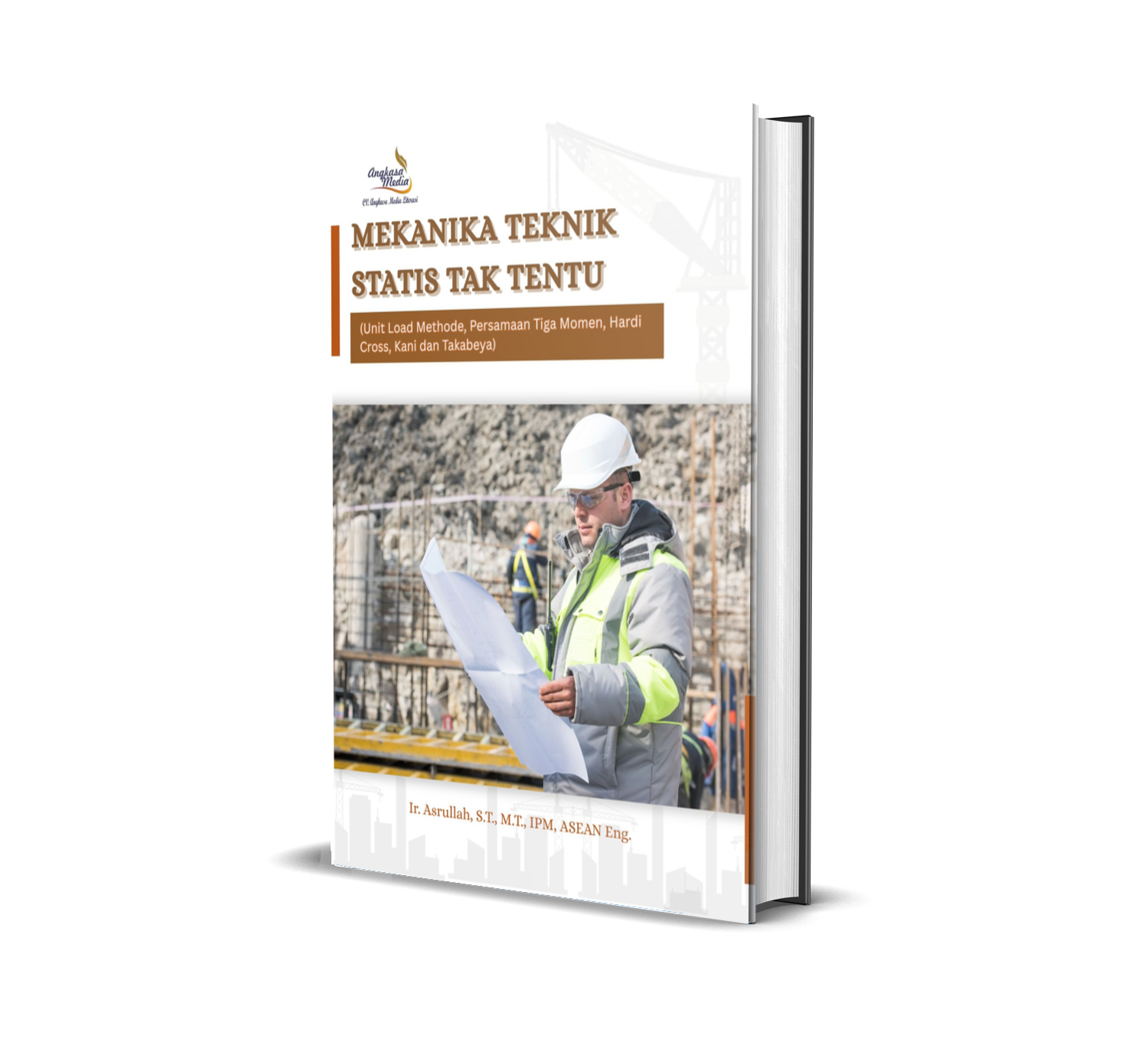Mekanika Teknik Statis Tak Tentu (Unit Load Methode, Persamaan Tiga Momen, Hardi Cross, Kani dan Takabeya)