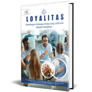 LOYALITAS Membangun Hubungan Kerja yang Lebih dari Sekadar Kewajiban