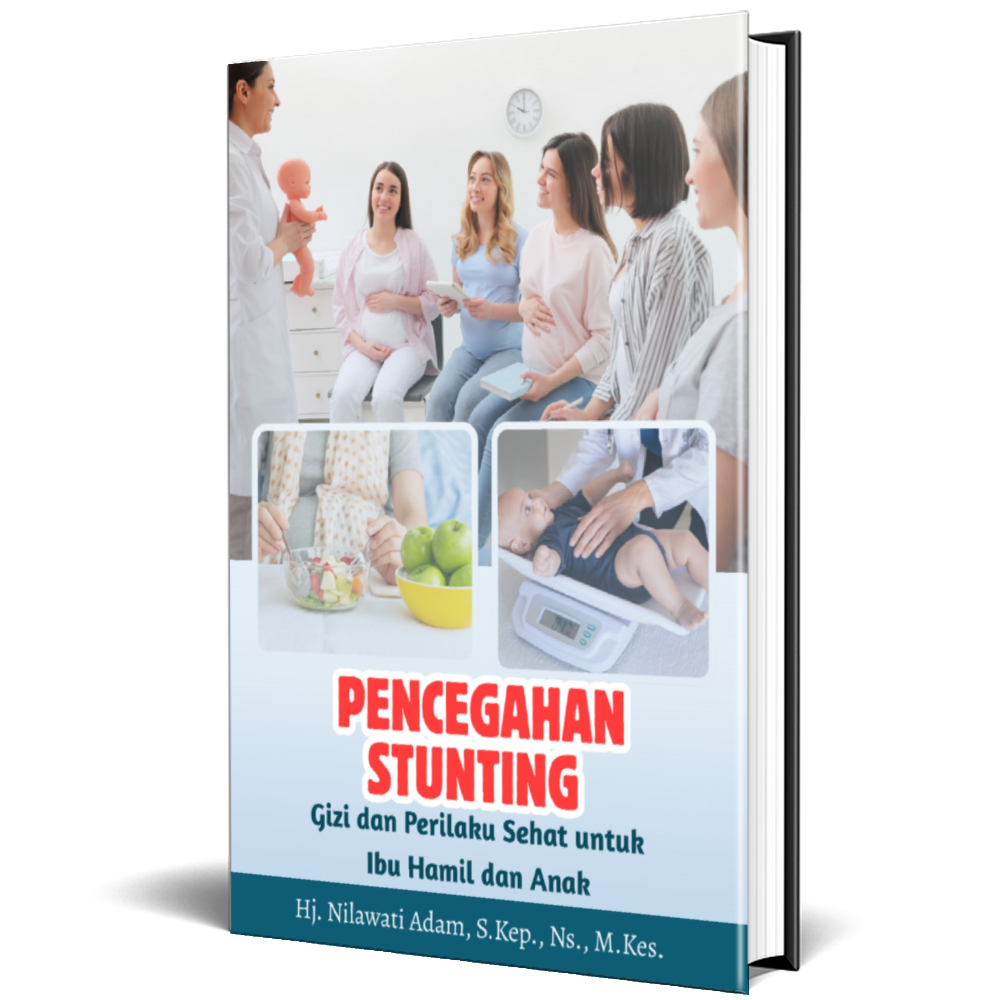 PENCEGAHAN STUNTING (Gizi dan Perilaku Sehat untuk Ibu Hamil dan Anak)