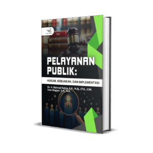 PELAYANAN PUBLIK: HUKUM, KEBIJAKAN, DAN IMPLEMENTASI