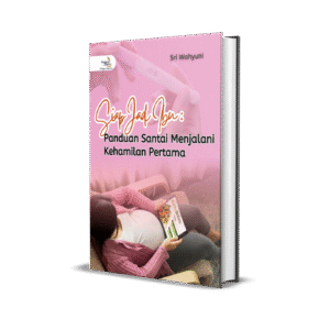Siap Jadi Ibu (Panduan Menjalani Kehamilan Pertama)