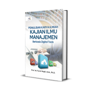 Penulisan Karya Ilmiah Kajian Ilmu Manajemen Berbasis Digital Tools
