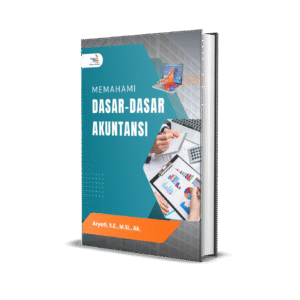 Memahami Dasar-dasar Akuntansi