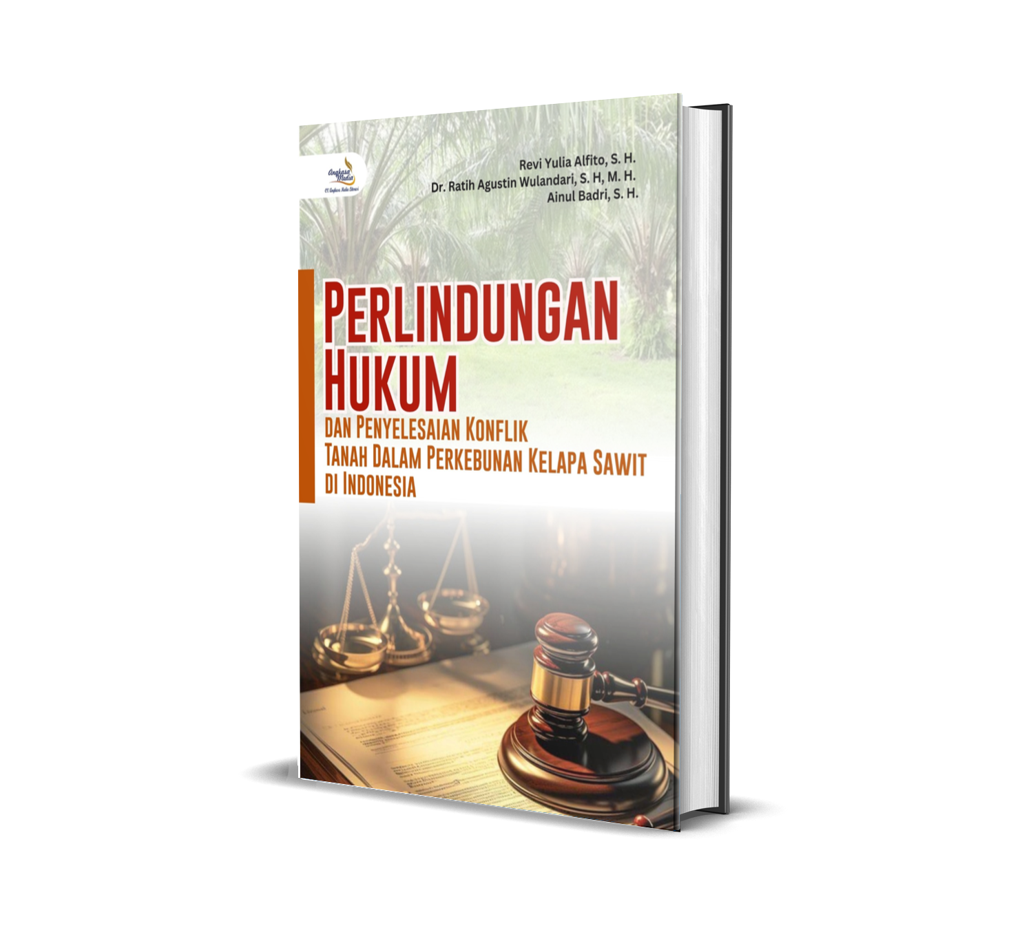 Perlindungan Hukum dan Penyelesaian Konflik Tanah dalam Perkebunan Kelapa Sawit di Indonesia