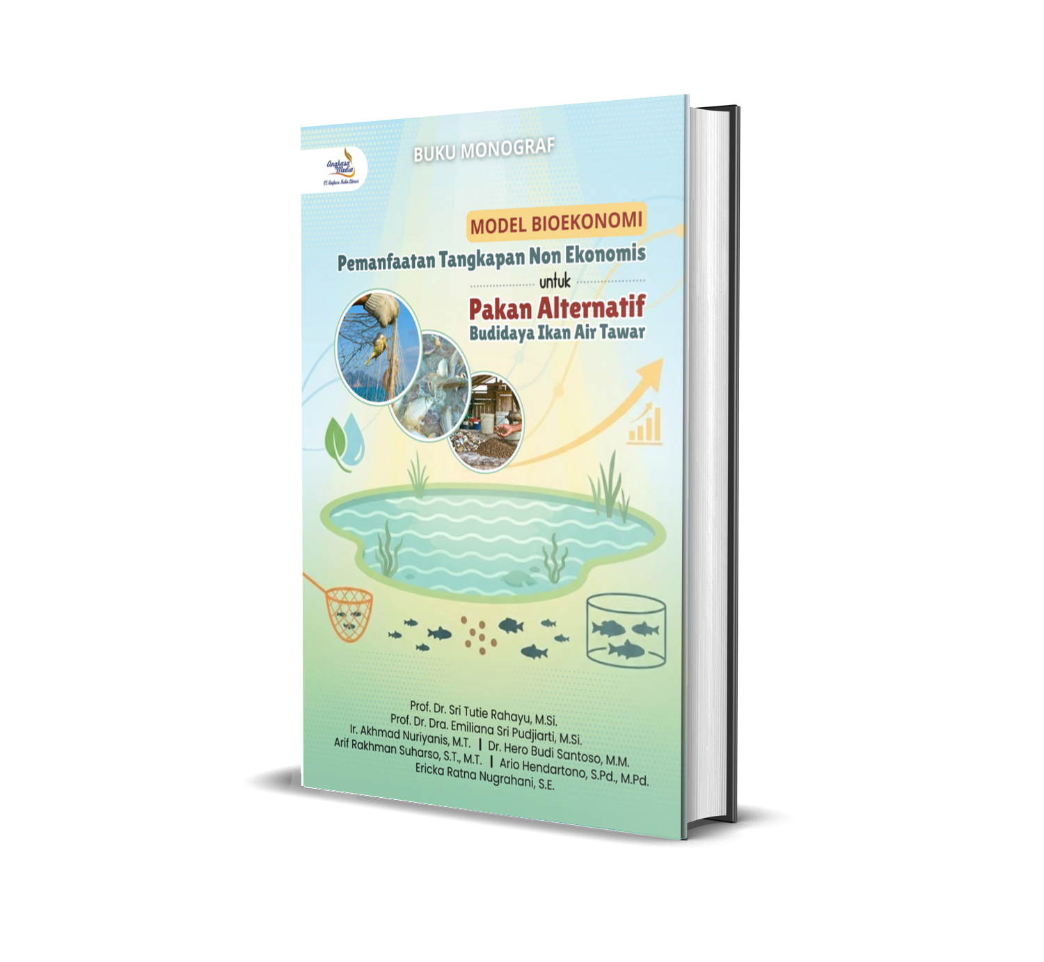 Buku Monograf Model Bioekonomi Pemanfaatan Tangkapan Non Ekonomis untuk Pakan Alternatif Budidaya Ikan Air Tawar