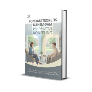 Fondasi Teoretis dan Ragam Pendekatan Konseling