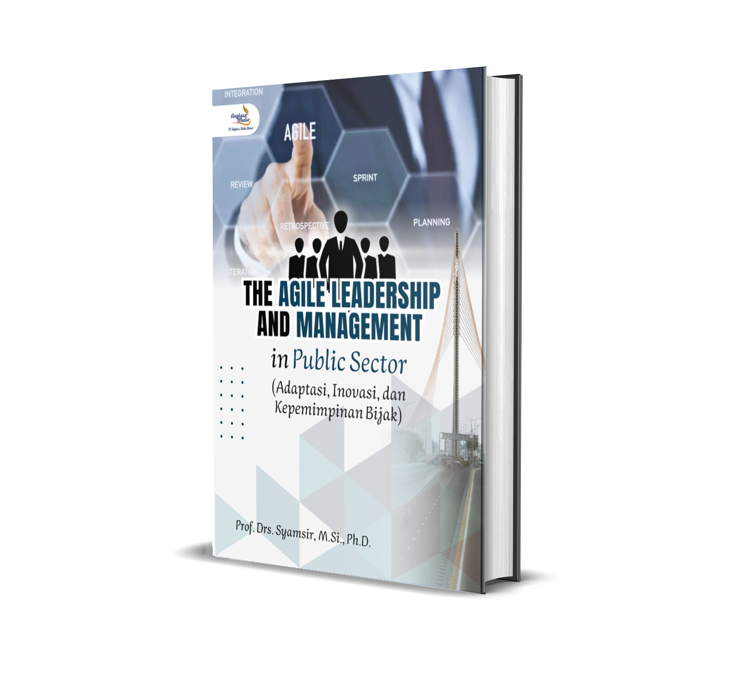 The Agile Leadership and Management in Public Sector (Adaptasi, Inovasi, dan Kepemimpinan Bijak)
