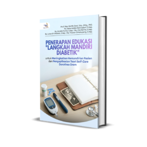 Penerapan Edukasi "Langkah Mandiri Diabetik" untuk Meningkatkan Kemandirian Pasien dan Pengaplikasian Teori Self-Care Dorothea Orem