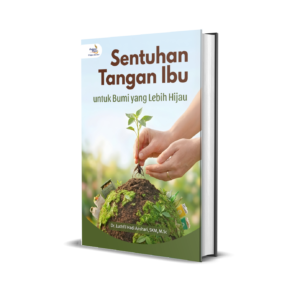 SENTUHAN TANGAN IBU UNTUK BUMI YANG LEBIH HIJAU