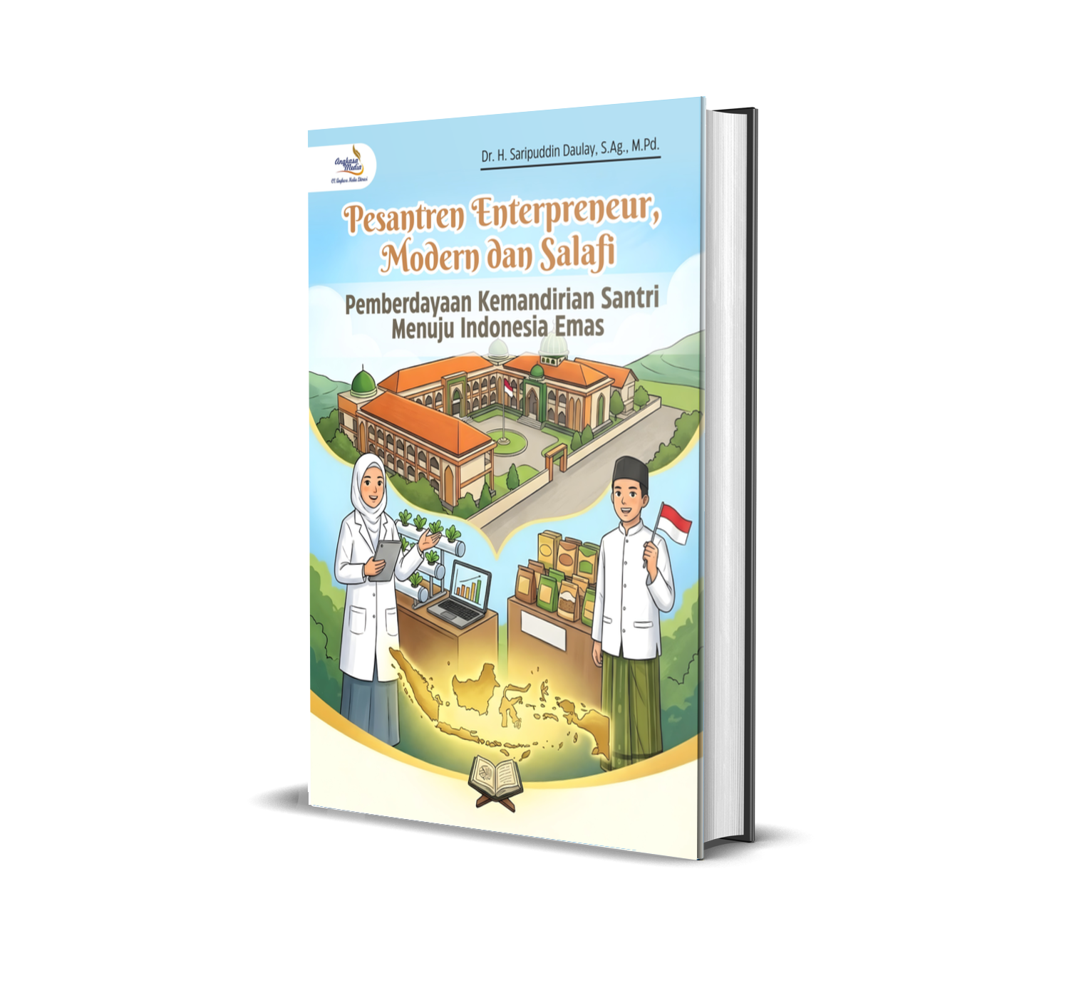 Pesantren Enterpreneur, Modern dan Salafi: Pemberdayaan Kemandirian Santri Menuju Indonesia Emas