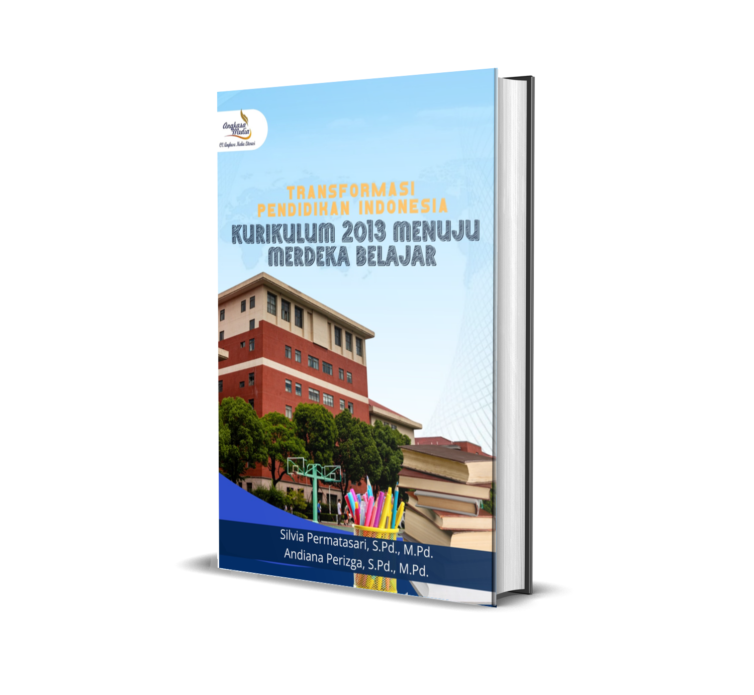 TRANSFORMASI PENDIDIKAN INDONESIA: KURIKULUM 2013 MENUJU MERDEKA BELAJAR