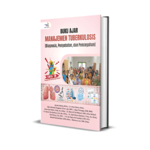 Buku Ajar Manajemen Tuberkulosis (Diagnosis, Pengobatan, dan Pencegahan)