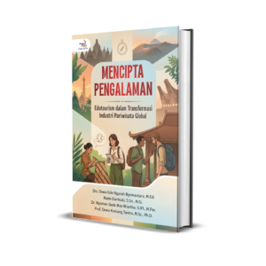 Mencipta Pengalaman (Edutourism dalam Transformasi Industri Pariwisata Global)