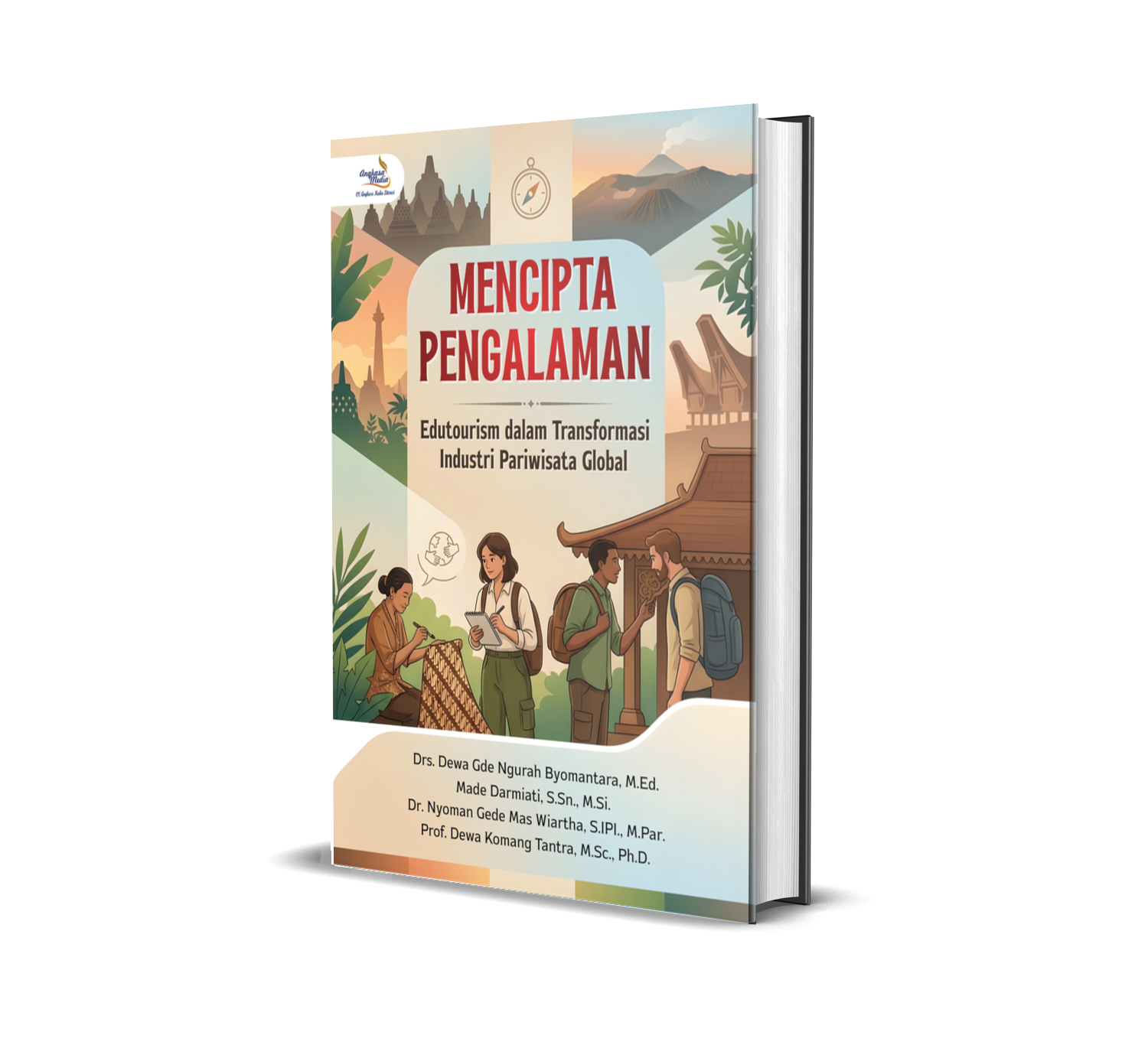 Mencipta Pengalaman (Edutourism dalam Transformasi Industri Pariwisata Global)