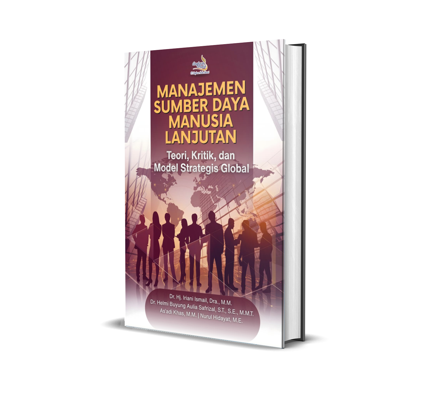 MANAJEMEN SUMBER DAYA MANUSIA LANJUTAN (Teori, Kritik, dan Model Strategis Global)