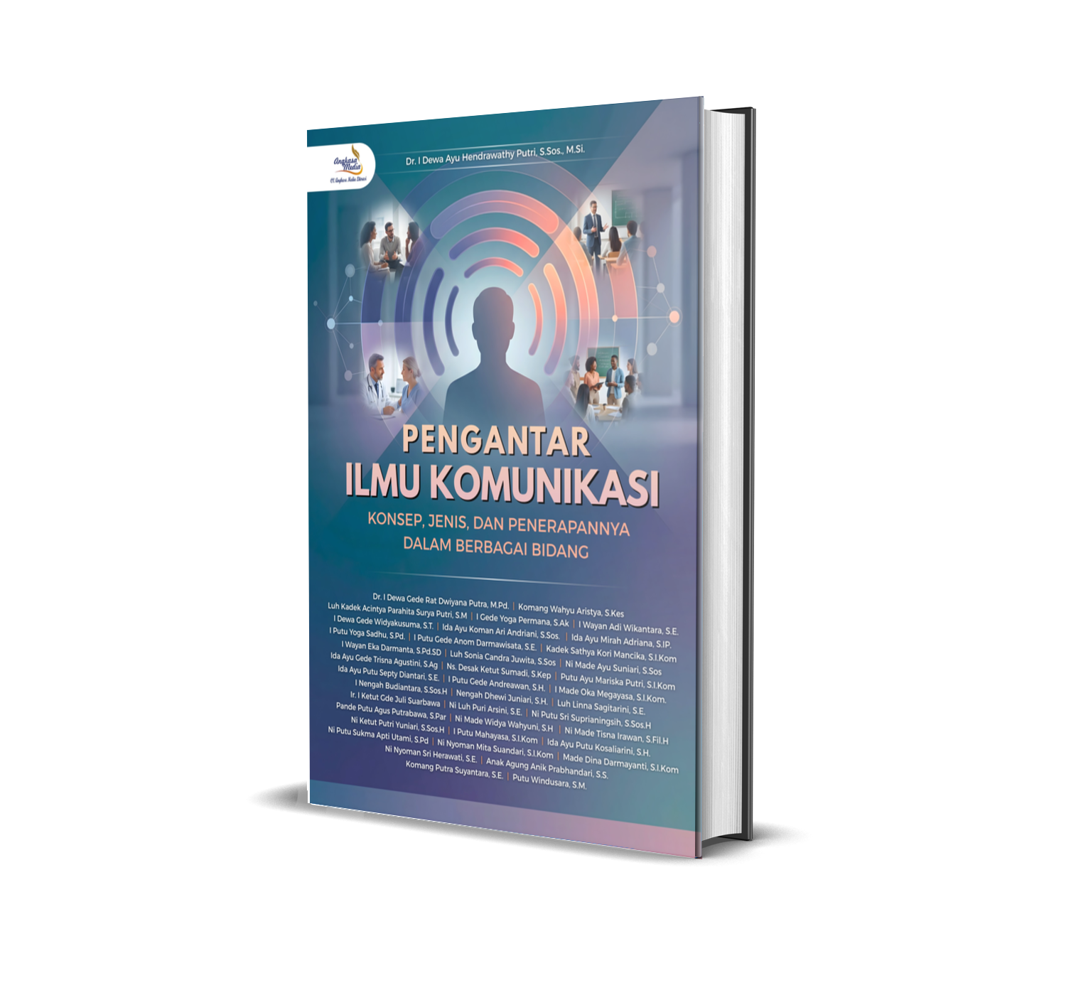 Pengantar Ilmu Komunikasi (Konsep, Jenis, dan Penerapannya dalam Berbagai Bidang)