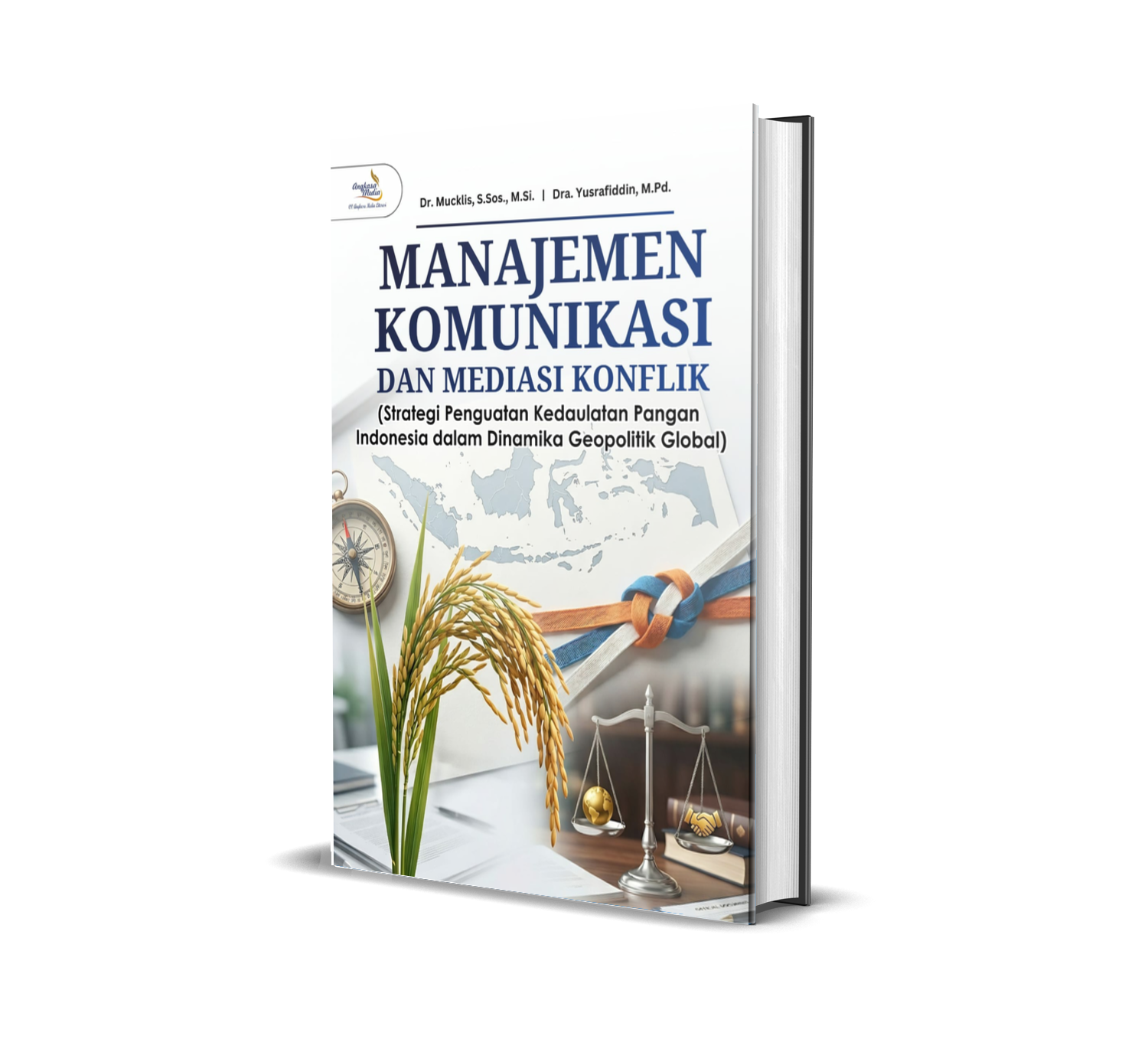 MANAJEMEN KOMUNIKASI DAN MEDIASI KONFLIK (Strategi Penguatan Kedaulatan Pangan Indonesia dalam Dinamika Geopolitik Global)