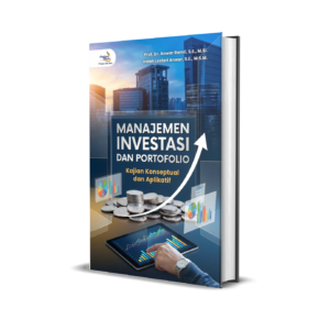 MANAJEMEN INVESTASI DAN PORTOFOLIO: Kajian Konseptual dan Aplikatif