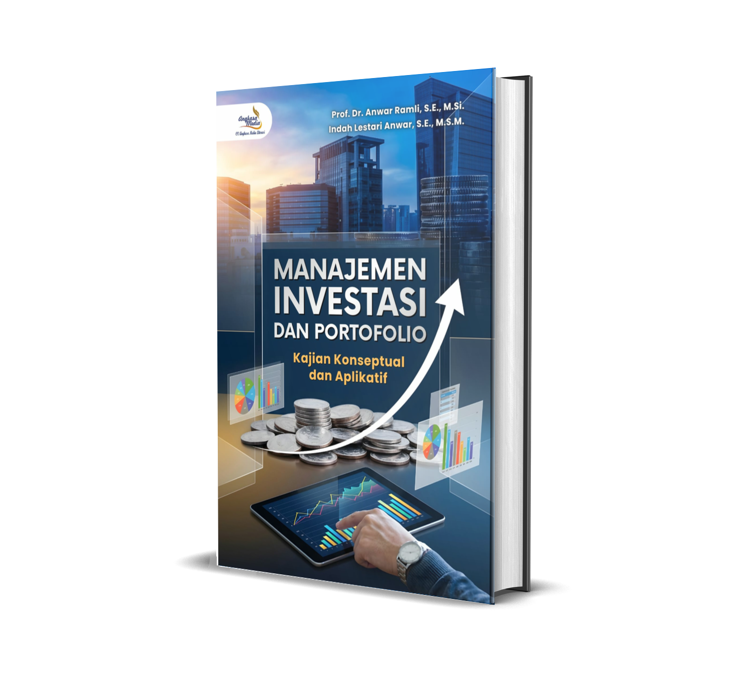 MANAJEMEN INVESTASI DAN PORTOFOLIO: Kajian Konseptual dan Aplikatif