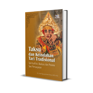 TAKSU DAN KEINDAHAN TARI TRADISIONAL: SPIRITUALITAS, BUDAYA, DAN PESONA SENI PERTUNJUKAN