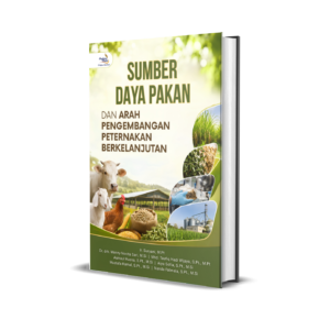SUMBER DAYA PAKAN DAN ARAH PENGEMBANGAN PETERNAKAN BERKELANJUTAN