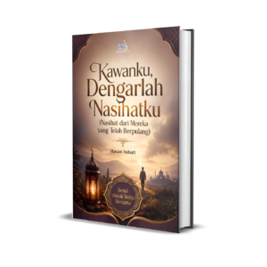 Kawanku, Dengarlah Nasihatku (Nasihat dari Mereka yang Telah Berpulang) Serial Masuk Surga Bersama