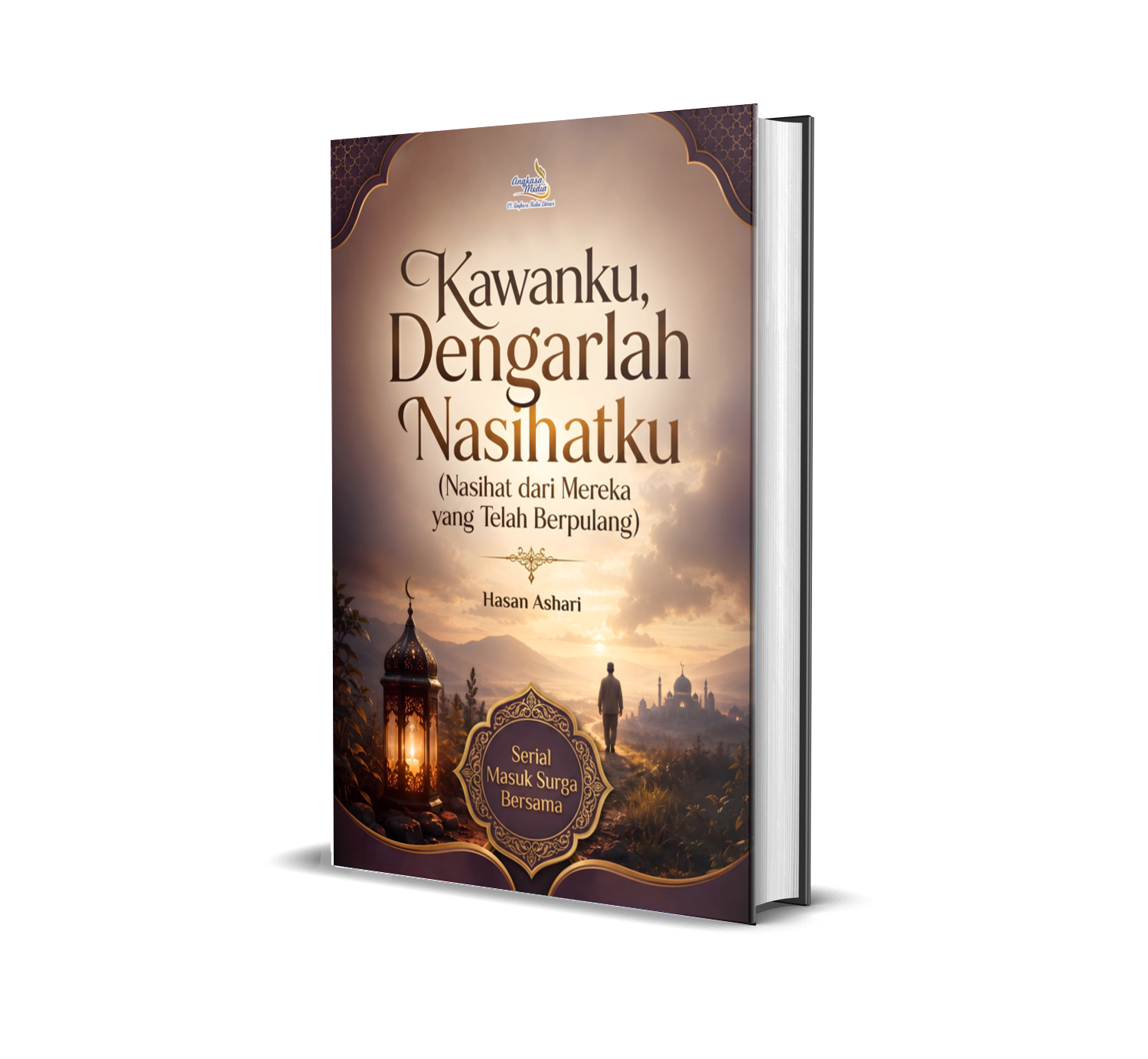 Kawanku, Dengarlah Nasihatku (Nasihat dari Mereka yang Telah Berpulang) Serial Masuk Surga Bersama