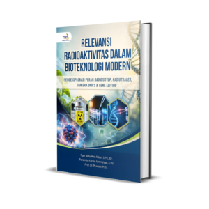 RELEVANSI RADIOAKTIVITAS DALAM BIOTEKNOLOGI MODERN: Mengeksplorasi Peran Radioisotop, Radiotracer, dan Era Omics dan Gene Editing