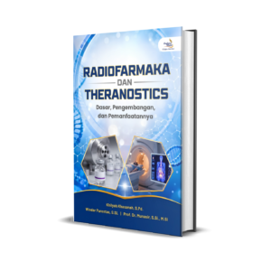 RADIOFARMAKA DAN THERANOSTICS Dasar, Pengembangan, dan Pemanfaatannya