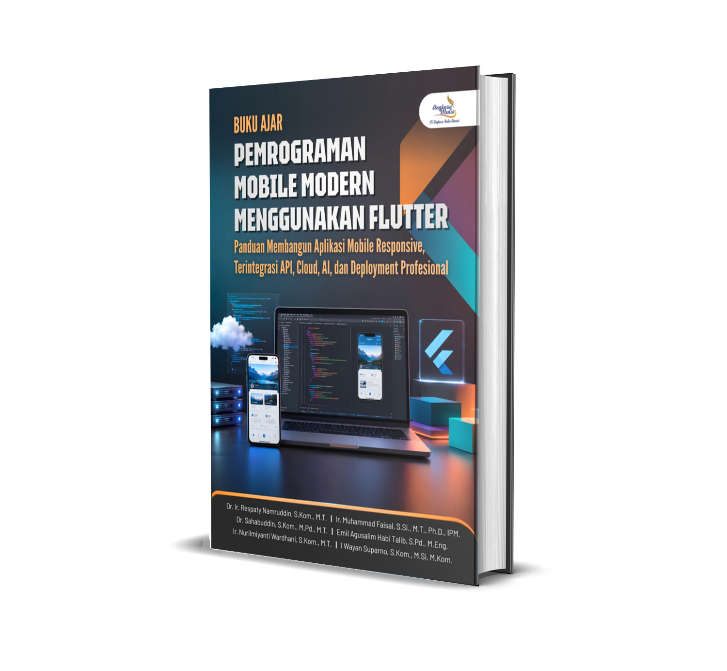 BUKU AJAR PEMROGRAMAN MOBILE MODERN MENGGUNAKAN FLUTTER Panduan Membangun Aplikasi Mobile Responsive, Terintegrasi API, Cloud, AI, dan Deployment Profesional