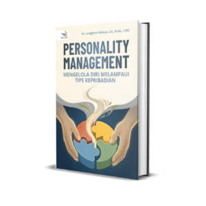 PERSONALITY MANAGEMENT MENGELOLA DIRI MELAMPAUI TIPE KEPRIBADIAN