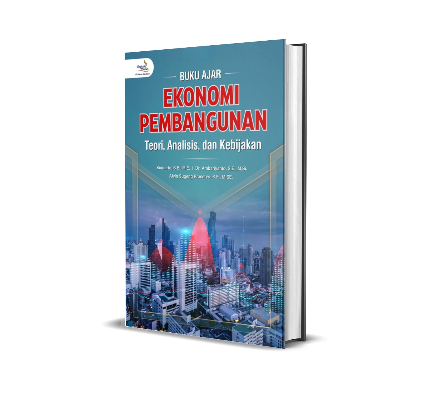 BUKU AJAR EKONOMI PEMBANGUNAN: Teori, Analisis, dan Kebijakan
