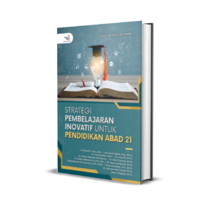 STRATEGI PEMBELAJARAN INOVATIF UNTUK PENDIDIKAN ABAD 21