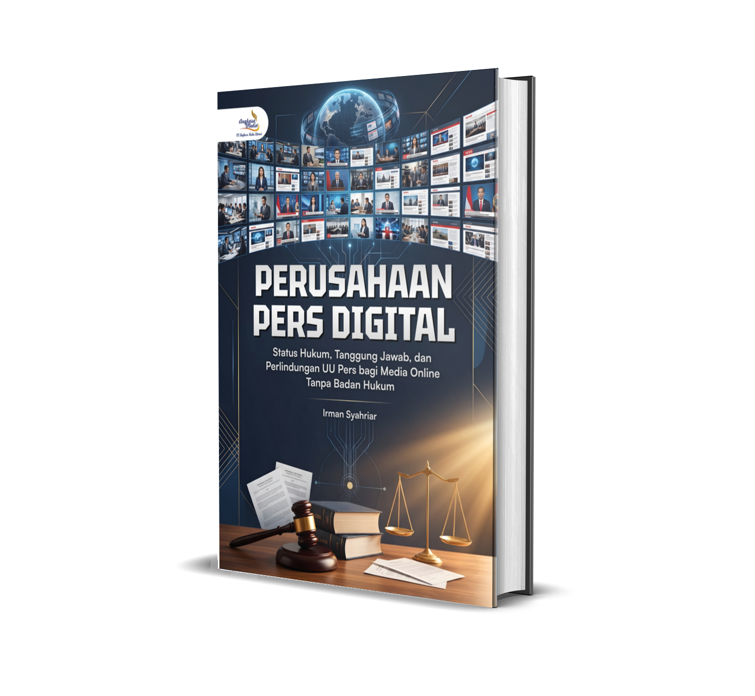 PERUSAHAAN PERS DIGITAL (Status Hukum, Tanggung Jawab, dan Perlindungan UU Pers bagi Media Online Tanpa Badan Hukum)