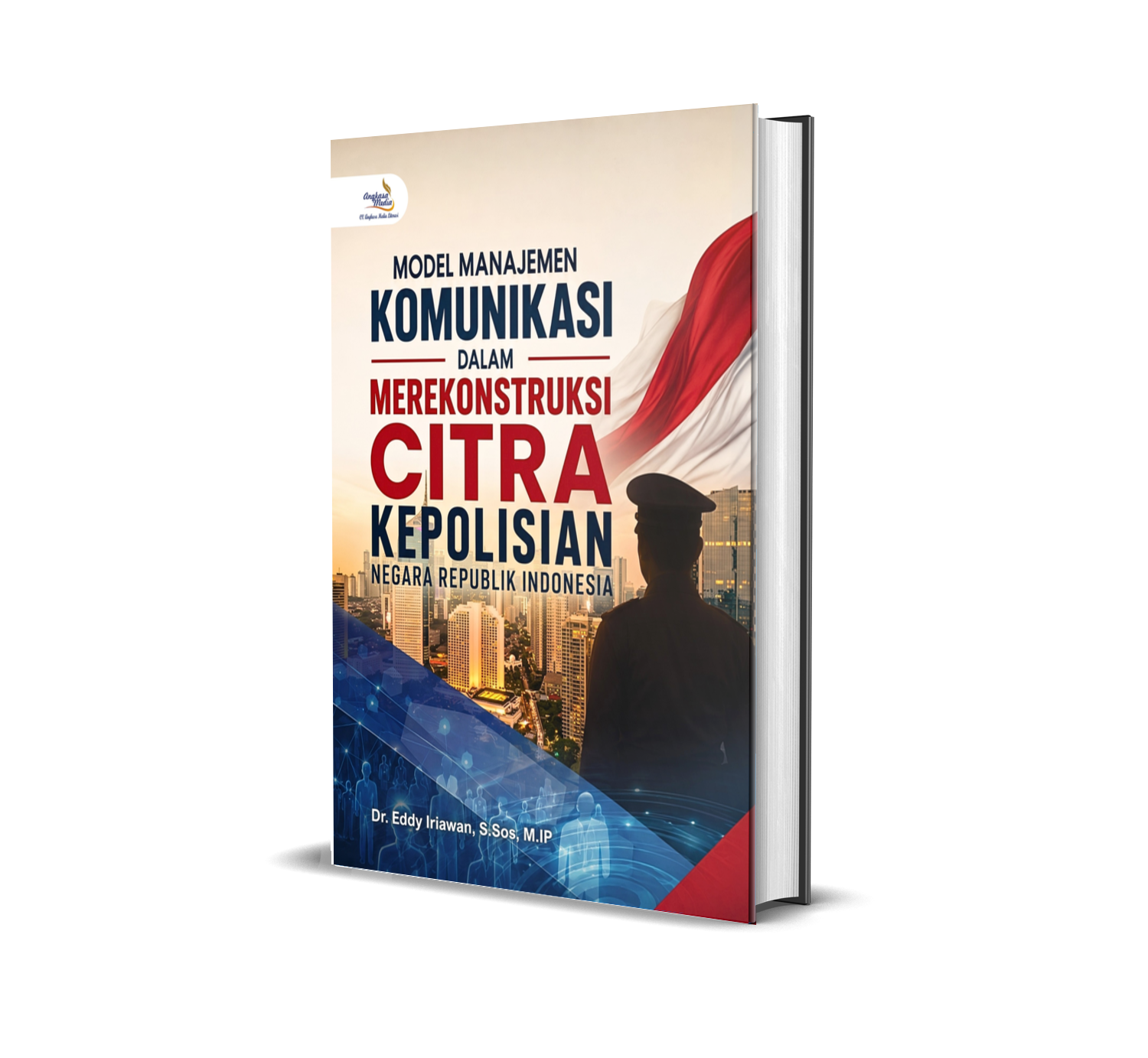 MODEL MANAJEMEN KOMUNIKASI DALAM MEREKONSTRUKSI CITRA KEPOLISIAN NEGARA REPUBLIK INDONESIA