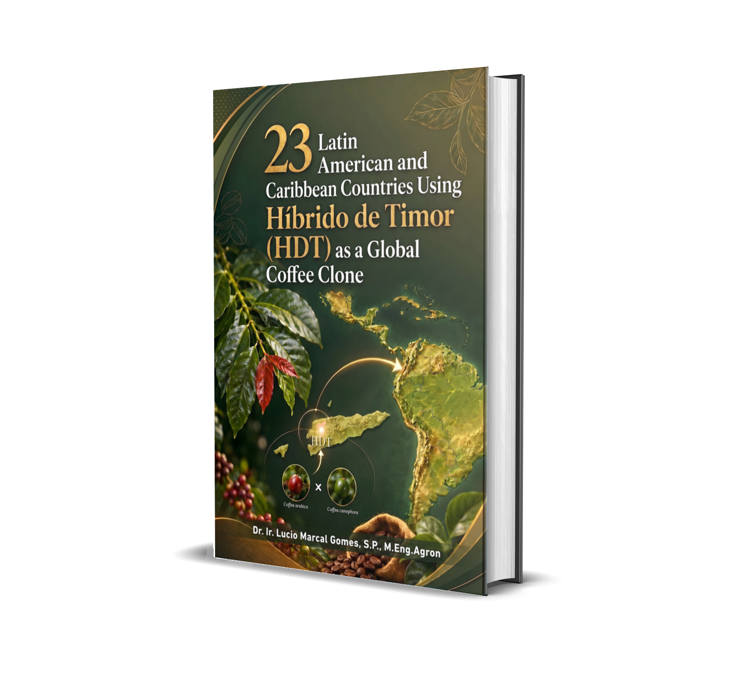 23 LATIN AMERICAN AND CARIBBEAN COUNTRIES USING HÍBRIDO DE TIMOR (HDT) AS A GLOBAL COFFEE CLONE