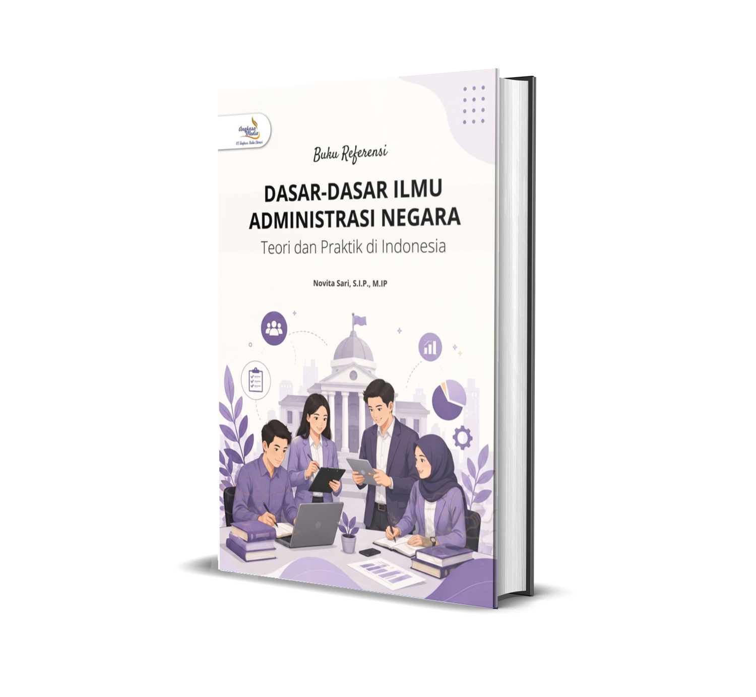 DASAR-DASAR ILMU ADMINISTRASI NEGARA TEORI DAN PRAKTIK DI INDONESIA